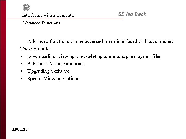 Interfacing with a Computer Advanced Functions Advanced functions can be accessed when interfaced with