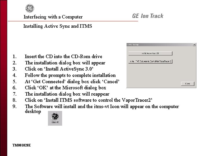 Interfacing with a Computer Installing Active Sync and ITMS 1. 2. 3. 4. 5.