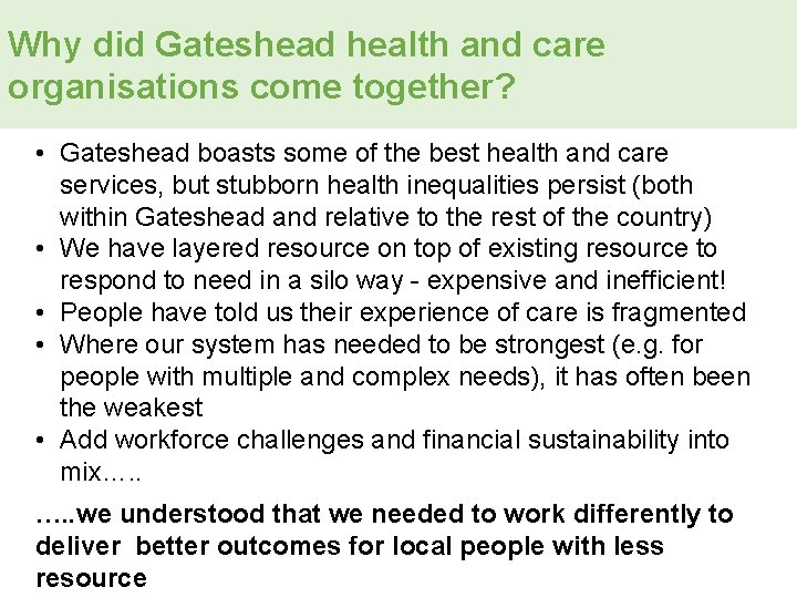 Why did Gateshead health and care organisations come together? • Gateshead boasts some of