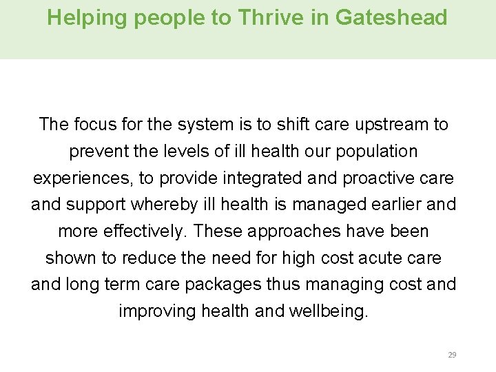 Helping people to Thrive in Gateshead The focus for the system is to shift