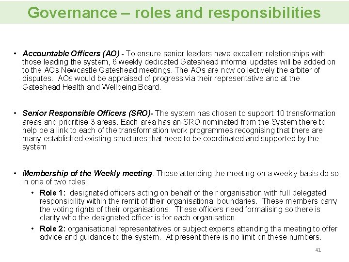 Governance – roles and responsibilities • Accountable Officers (AO) - To ensure senior leaders