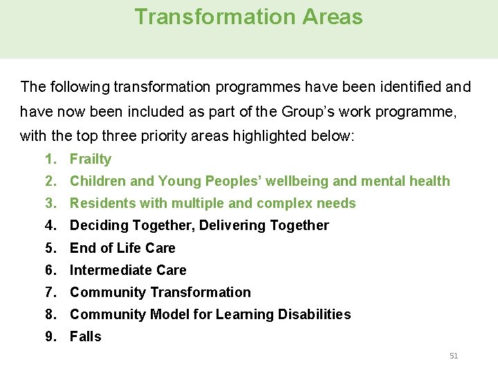 Transformation Areas The following transformation programmes have been identified and have now been included