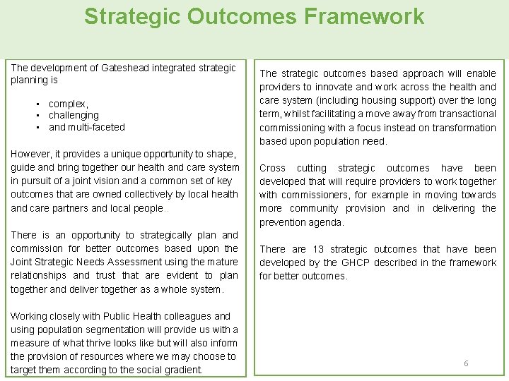 Strategic Outcomes Framework The development of Gateshead integrated strategic planning is • complex, •