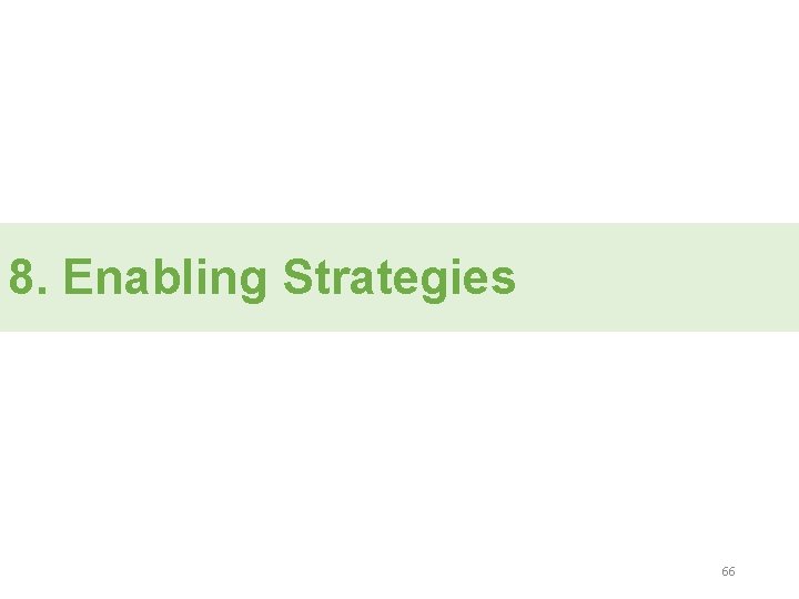 8. Enabling Strategies 66 