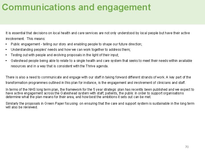 Communications and engagement It is essential that decisions on local health and care services