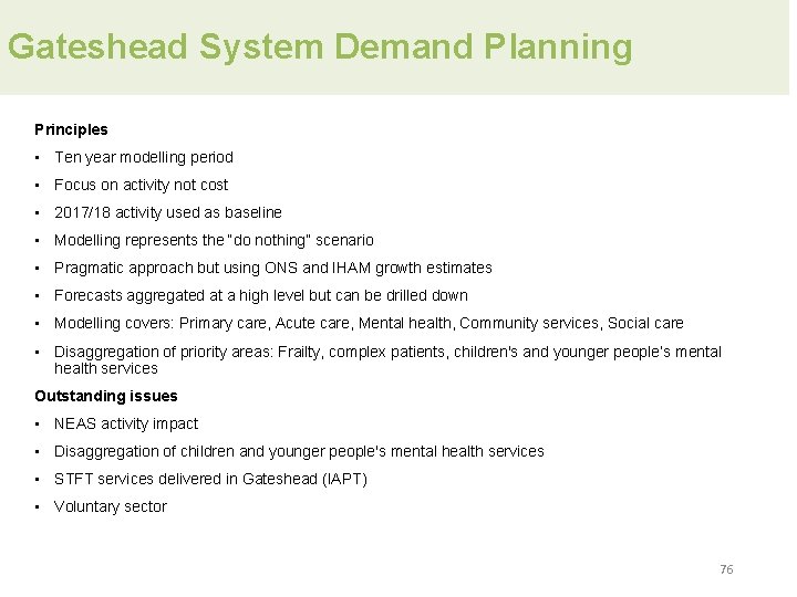 Gateshead System Demand Planning Principles • Ten year modelling period • Focus on activity