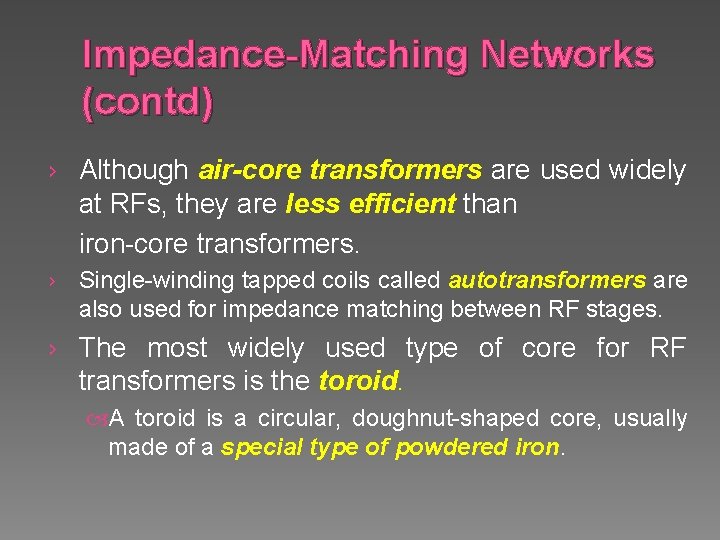 Impedance-Matching Networks (contd) › Although air-core transformers are used widely at RFs, they are