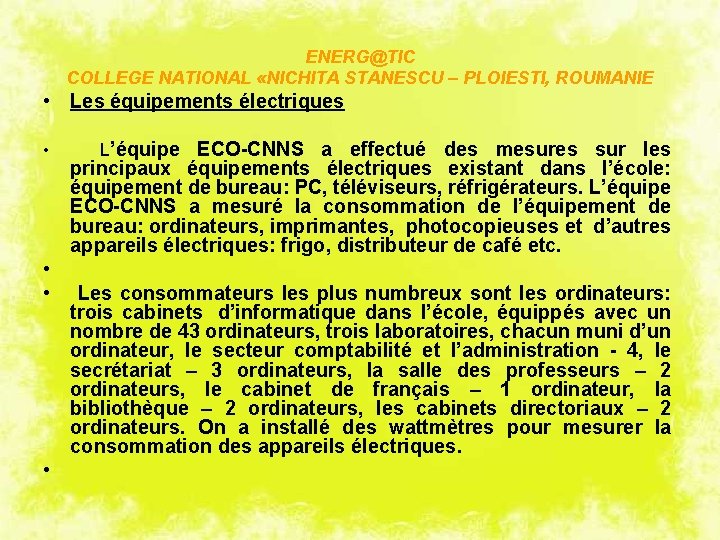 ENERG@TIC COLLEGE NATIONAL «NICHITA STANESCU – PLOIESTI, ROUMANIE • Les équipements électriques • L’équipe