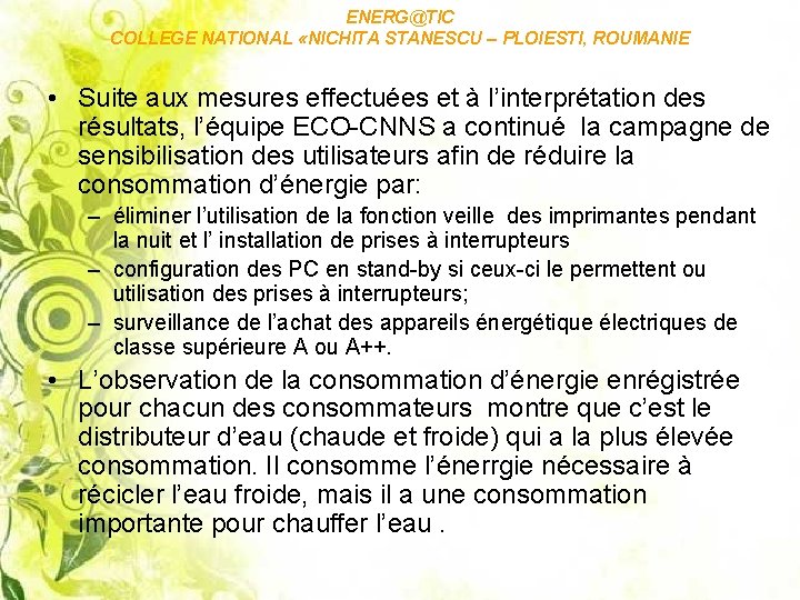ENERG@TIC COLLEGE NATIONAL «NICHITA STANESCU – PLOIESTI, ROUMANIE • Suite aux mesures effectuées et