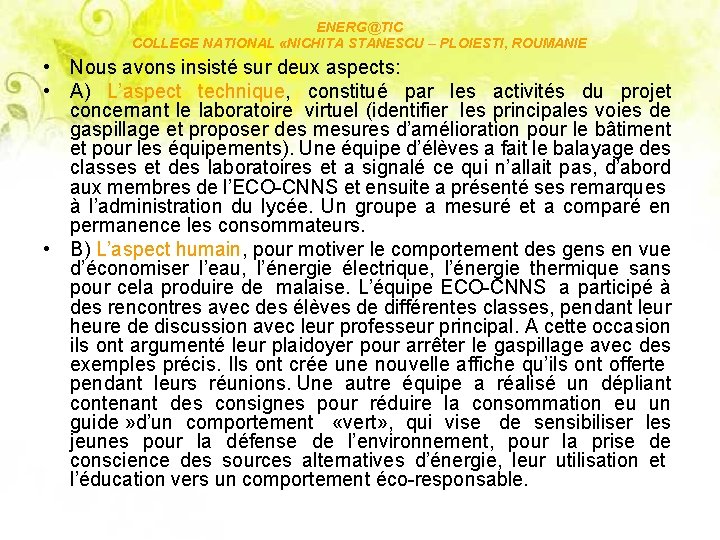 ENERG@TIC COLLEGE NATIONAL «NICHITA STANESCU – PLOIESTI, ROUMANIE • Nous avons insisté sur deux