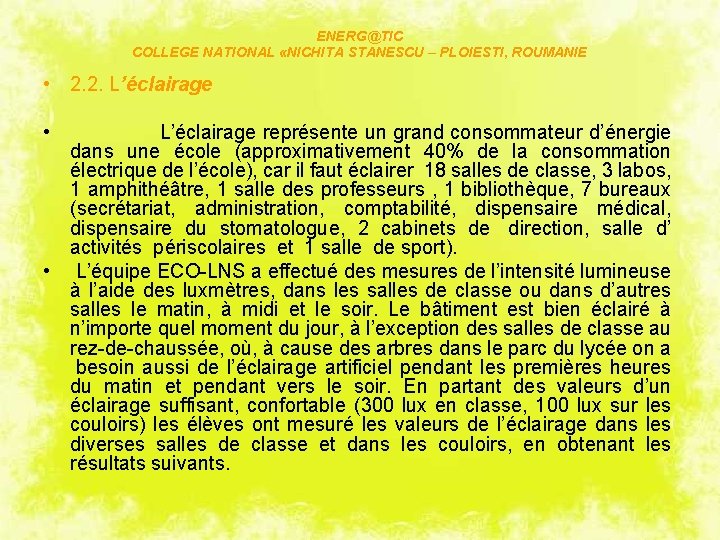 ENERG@TIC COLLEGE NATIONAL «NICHITA STANESCU – PLOIESTI, ROUMANIE • 2. 2. L’éclairage • L’éclairage