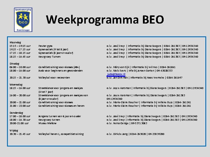 Weekprogramma BEO Maandag 15: 15 – 16: 15 uur 16. 15 – 17. 15