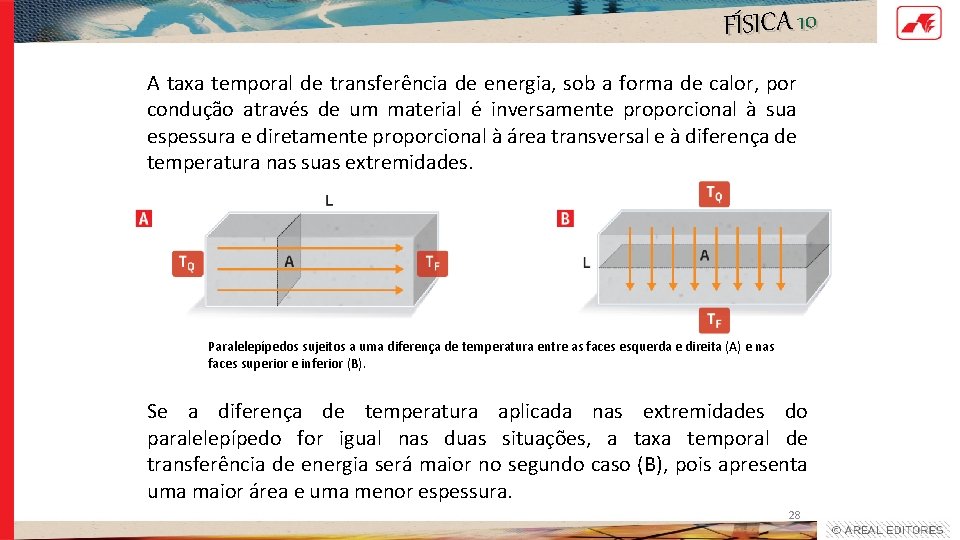 FÍSICA 10 A taxa temporal de transferência de energia, sob a forma de calor, FÍSICA 10 A taxa temporal de transferência de energia, sob a forma de calor,