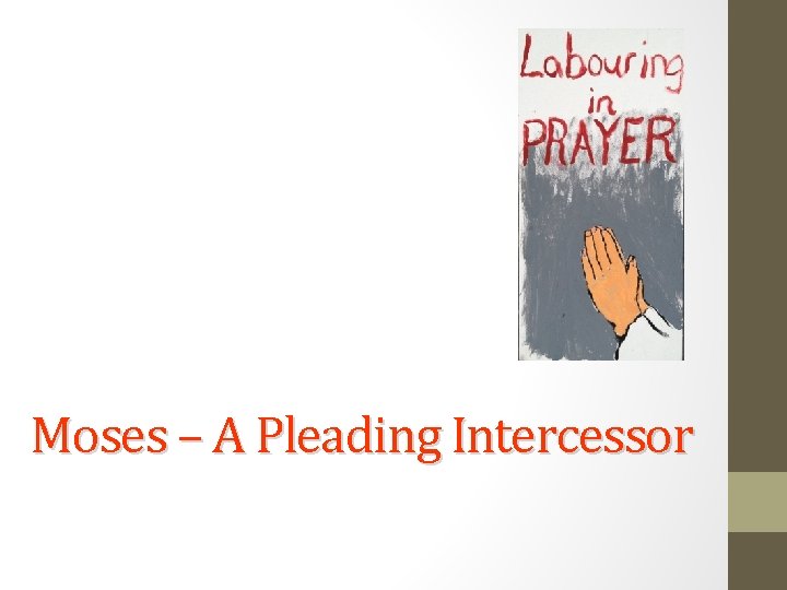 Moses – A Pleading Intercessor 