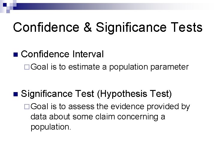 Confidence & Significance Tests n Confidence Interval ¨ Goal n is to estimate a Confidence & Significance Tests n Confidence Interval ¨ Goal n is to estimate a