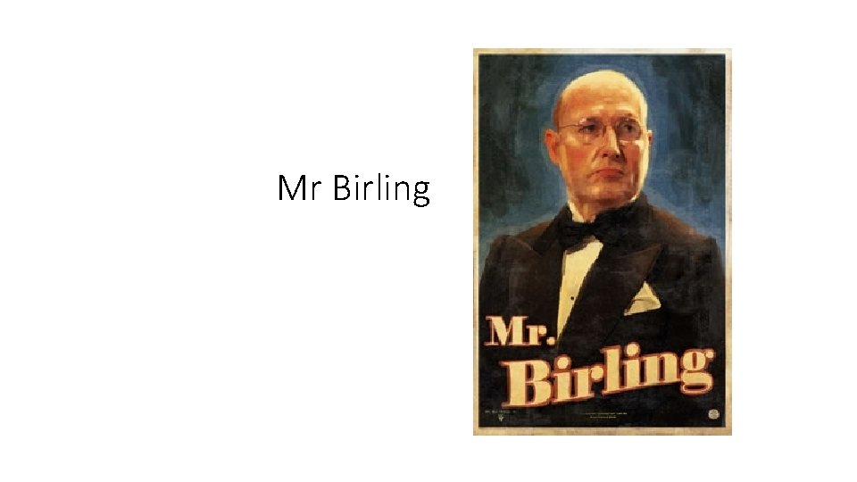 Mr Birling Mr Birling