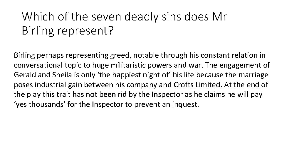 Which of the seven deadly sins does Mr Birling represent? Birling perhaps representing greed,