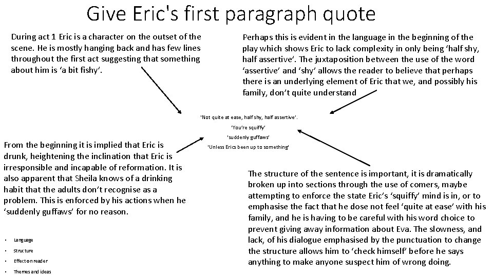 Give Eric's first paragraph quote During act 1 Eric is a character on the Give Eric's first paragraph quote During act 1 Eric is a character on the