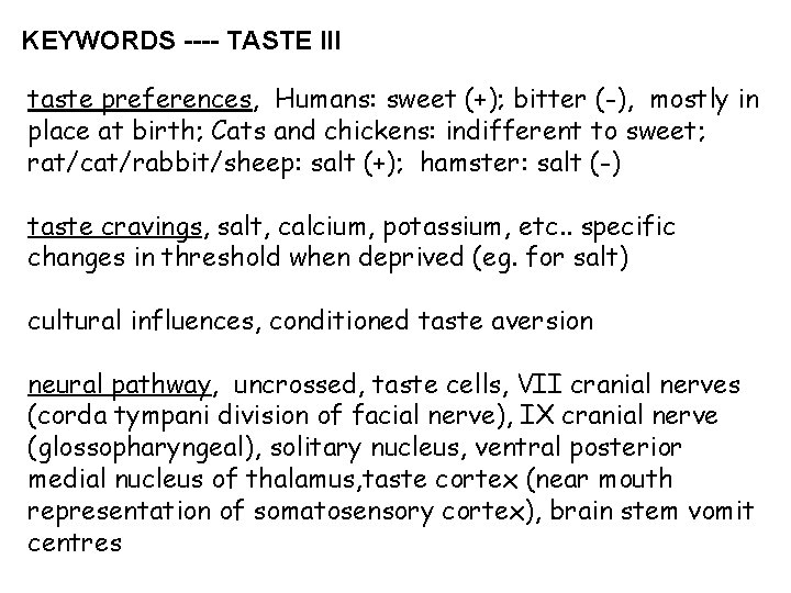 KEYWORDS ---- TASTE III taste preferences, Humans: sweet (+); bitter (-), mostly in place KEYWORDS ---- TASTE III taste preferences, Humans: sweet (+); bitter (-), mostly in place