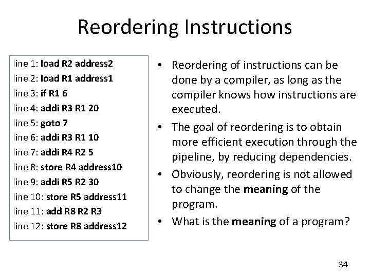 Reordering Instructions line 1: load R 2 address 2 line 2: load R 1