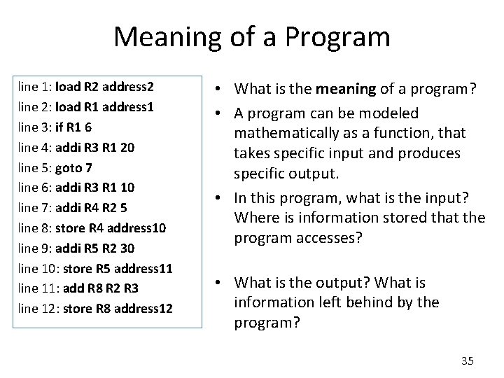 Meaning of a Program line 1: load R 2 address 2 line 2: load