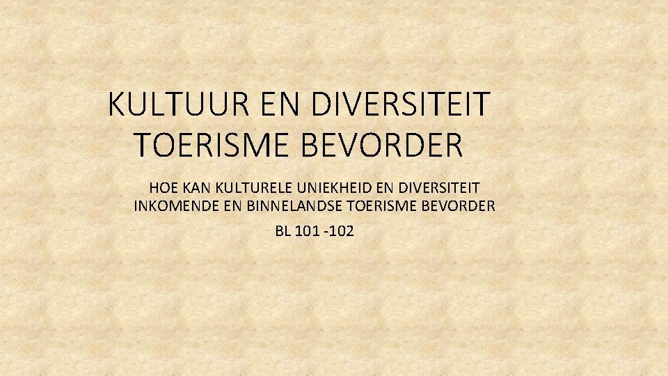 KULTUUR EN DIVERSITEIT TOERISME BEVORDER HOE KAN KULTURELE UNIEKHEID EN DIVERSITEIT INKOMENDE EN BINNELANDSE