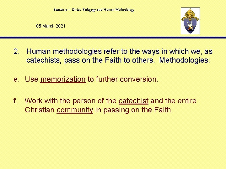 Session 4 – Divine Pedagogy and Human Methodology 05 March 2021 2. Human methodologies