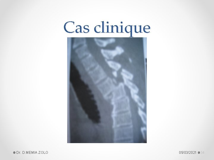 Cas clinique Dr. D. MEMIA ZOLO 05/03/2021 34 