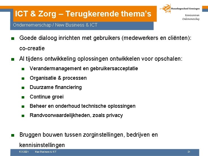 ICT & Zorg – Terugkerende thema’s Ondernemerschap / New Business & ICT ■ Goede