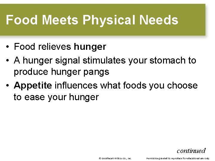 Food Meets Physical Needs • Food relieves hunger • A hunger signal stimulates your