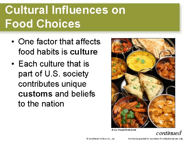 Cultural Influences on Food Choices • One factor that affects food habits is culture