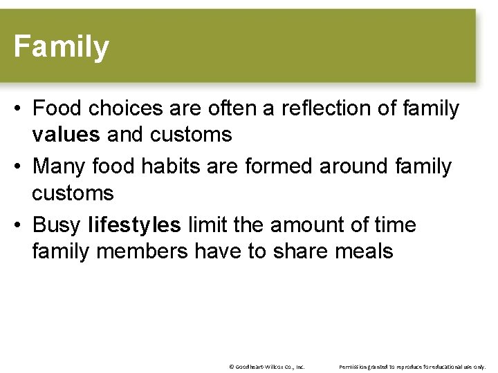 Family • Food choices are often a reflection of family values and customs •