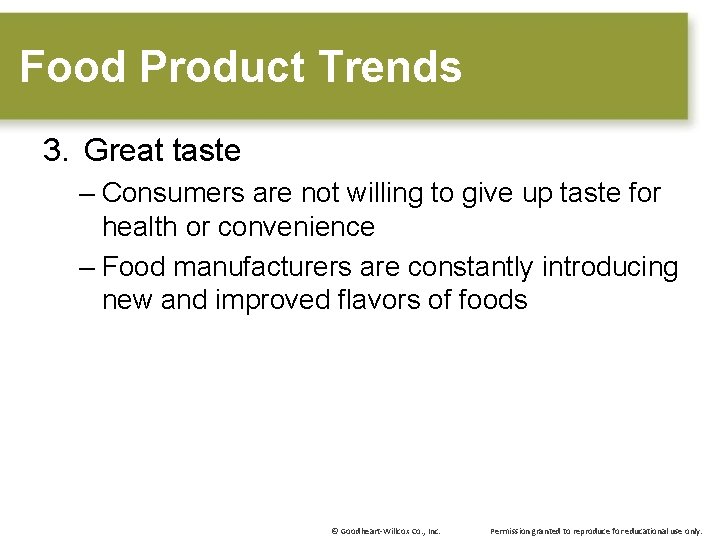 Food Product Trends 3. Great taste – Consumers are not willing to give up