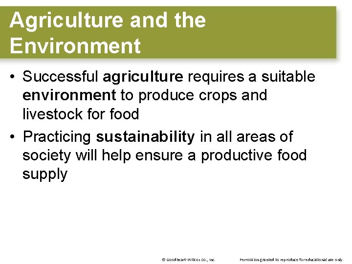Agriculture and the Environment • Successful agriculture requires a suitable environment to produce crops