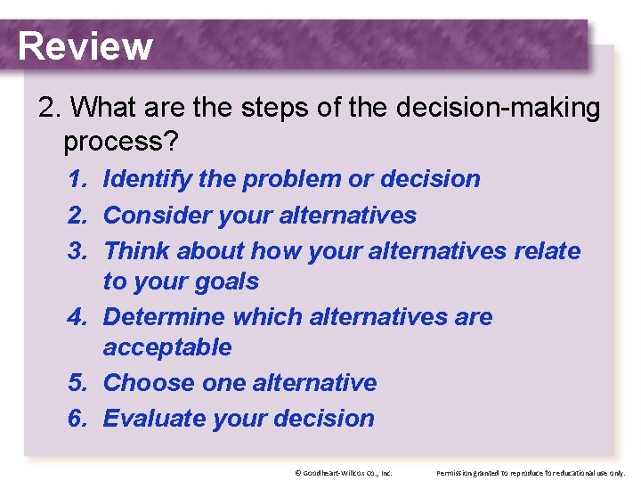 Review 2. What are the steps of the decision-making process? 1. Identify the problem