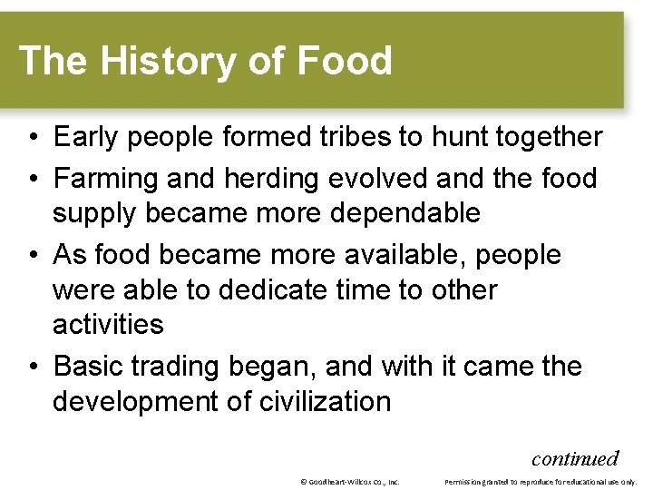 The History of Food • Early people formed tribes to hunt together • Farming