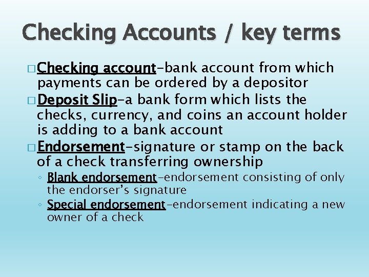 Checking Accounts / key terms � Checking account-bank account from which payments can be
