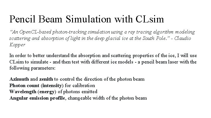 Pencil Beam Simulation with CLsim “An Open. CL-based photon-tracking simulation using a ray tracing Pencil Beam Simulation with CLsim “An Open. CL-based photon-tracking simulation using a ray tracing