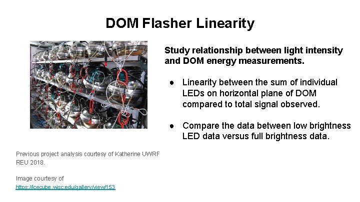 DOM Flasher Linearity Study relationship between light intensity and DOM energy measurements. ● Linearity DOM Flasher Linearity Study relationship between light intensity and DOM energy measurements. ● Linearity