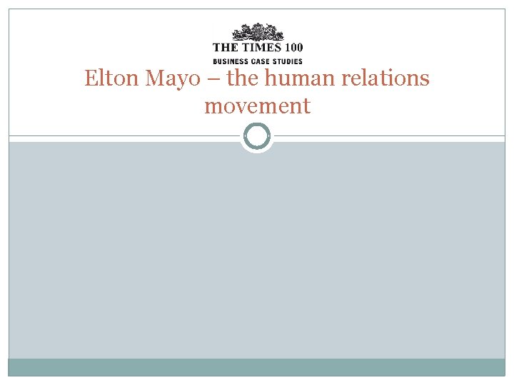 Elton Mayo – the human relations movement 