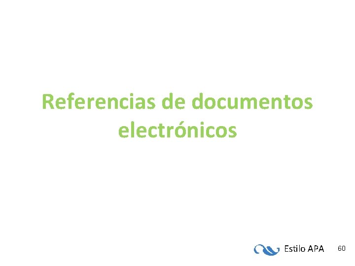 Referencias de documentos electrónicos Estilo APA 60 