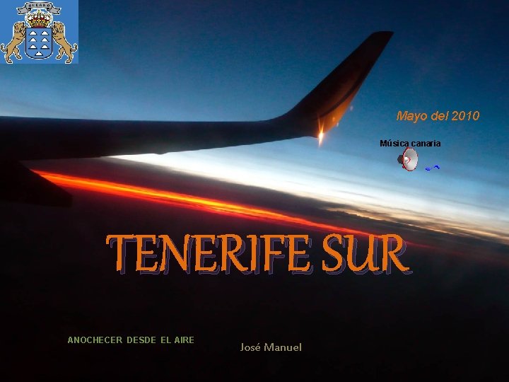 Mayo del 2010 Música canaria . . . TENERIFE SUR ANOCHECER DESDE EL AIRE