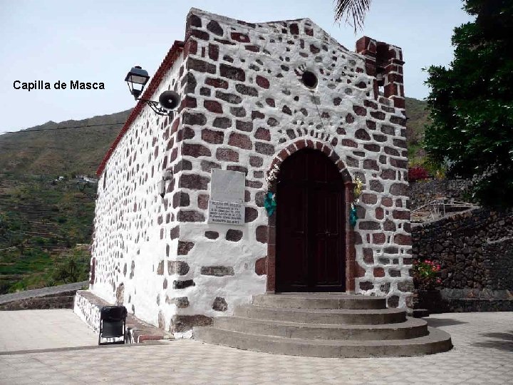 . . . Capilla de Masca 