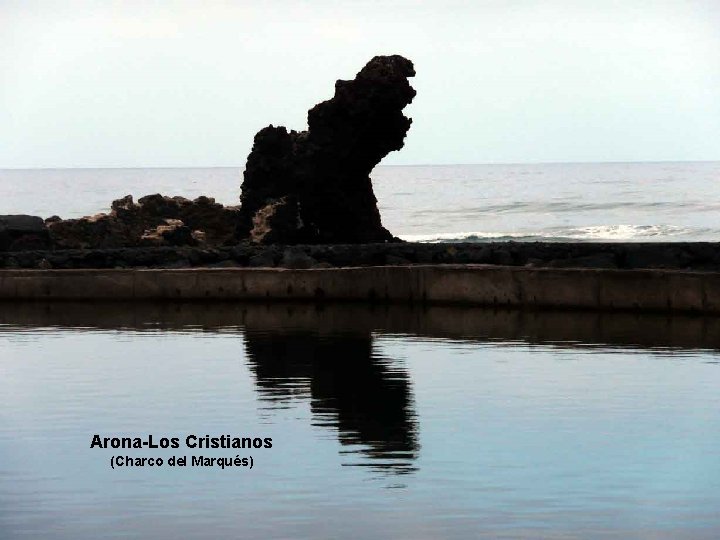 . . . Arona-Los Cristianos (Charco del Marqués) 
