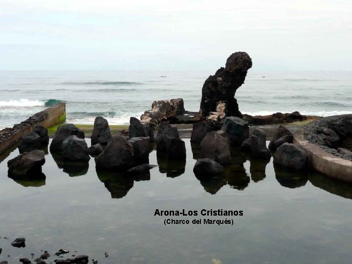 . . . Arona-Los Cristianos (Charco del Marqués) 