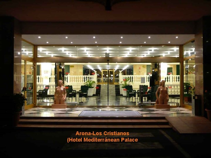 . . . Arona-Los Cristianos (Hotel Mediterránean Palace 