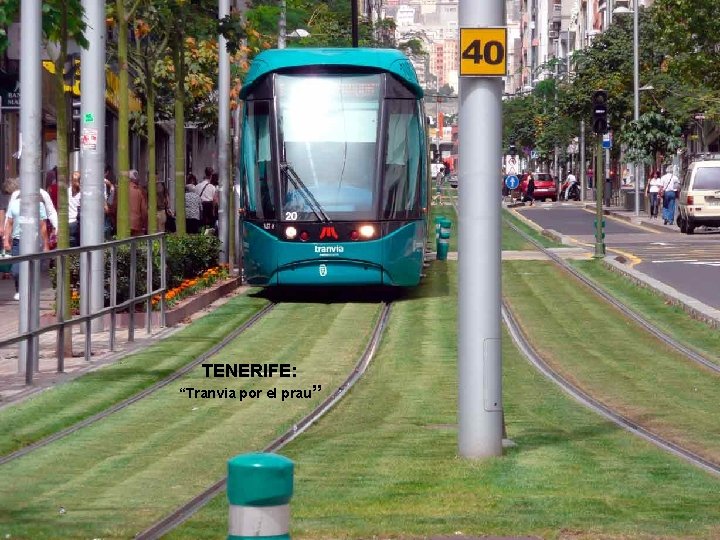 . . . TENERIFE: “Tranvia por el prau” 