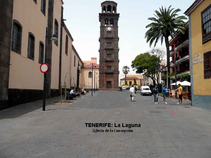 . . . TENERIFE: La Laguna (Iglesia de la Concepción 