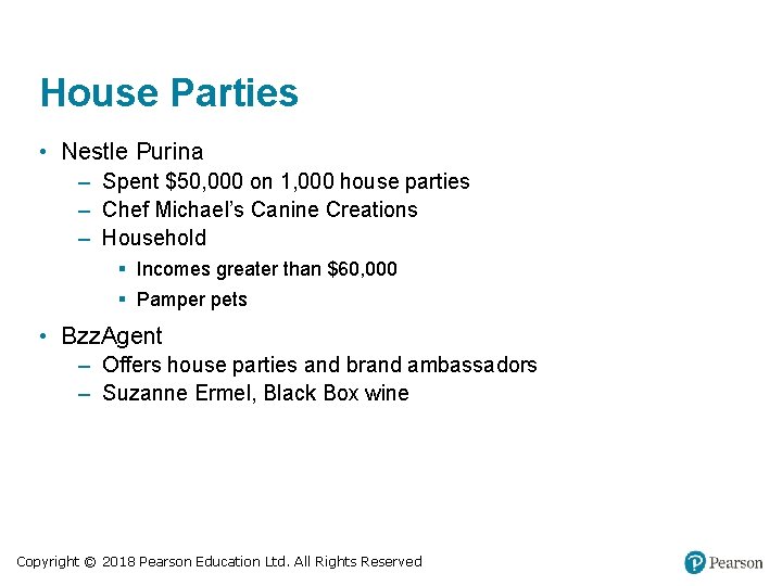 House Parties • Nestle Purina – Spent $50, 000 on 1, 000 house parties