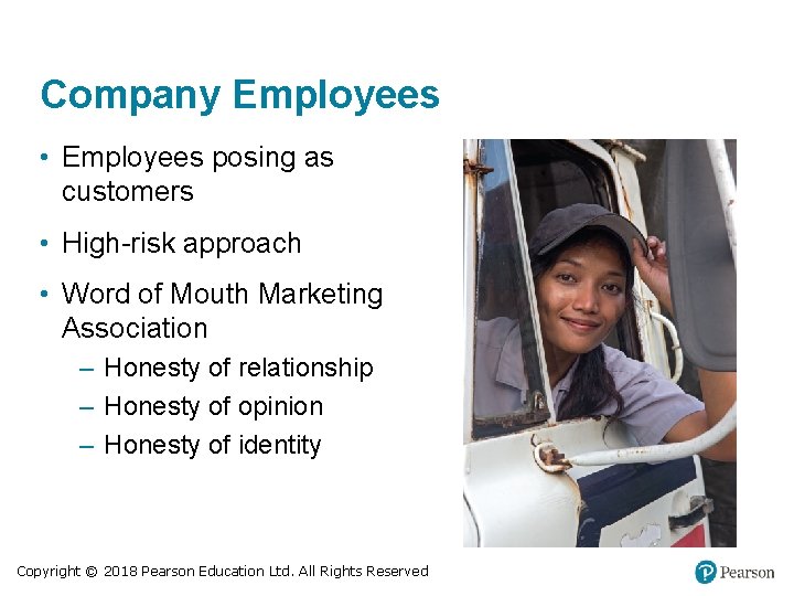 Company Employees • Employees posing as customers • High-risk approach • Word of Mouth